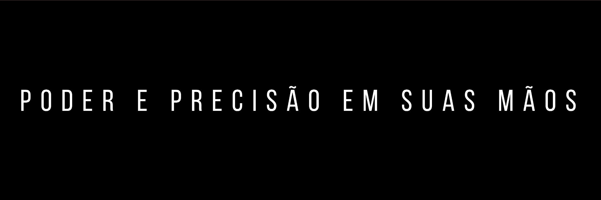 Poder e precisão em suas mãos